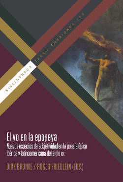 El yo en la epopeya, nuevos espacios de subjetividad en la poesía épica ibérica y latinoamericana del siglo XIX