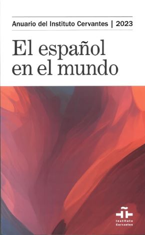 El español en el mundo 2023. Anuario del Instituto Cervantes