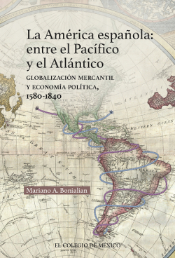 La América española: entre el Pacífico y el Atlántico: Globalización mercantil y economía pólitica