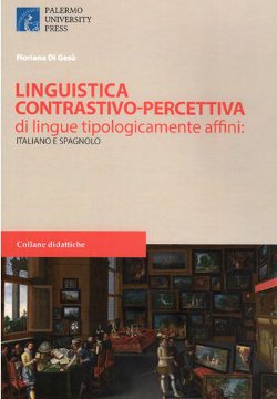 Linguistica contrastivo-percettiva di lingue tipologicamente affini: italiano e spagnolo