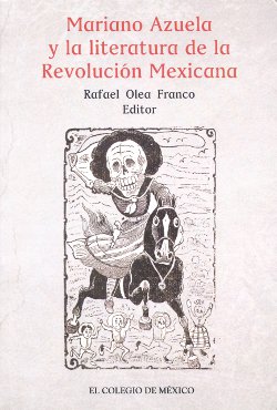 Mariano Azuela y la literatura de la revolución mexicana
