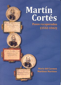 Martín Cortés. Pasos recuperados (1532-1562)