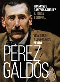 Benito Pérez Galdós. Vida, obra y compromiso