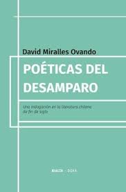 Poéticas del desamparo. Una indagación en la literatura chilena de fin de siglo