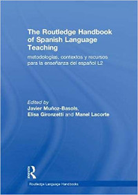 The Routledge Handbook of Spanish Language Teaching: metodología, contextos y recursos para la enseñanza del Español L2